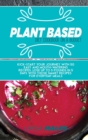Plant Based Diet Cookbook On A Budget : Kick-start your journey with 50 easy and mouth-watering recipes. Lose up to 5 pounds in 5 days with those smart recipes for everyday meals. - Book