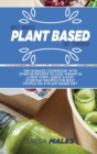 Most Wanted Plant Based Diet Cookbook : The ultimate cookbook with over 50 recipes to lose weight in a few steps. Quick & easy everyday recipes for busy people on a plant based diet. - Book