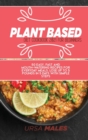 Plant Based Diet Cookbook 2021 For Beginners : 50 easy, fast and mouth-watering recipes for everyday meals. Lose up to 5 pounds in 5 days with simple steps. - Book