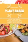 The Ultimate Plant Based Diet Cookbook On A Budget : 50 Plant Based recipes to jumpstart your journey. Quick & Easy meals for smart people to lose weight fast, regain confidence and heal your body - Book