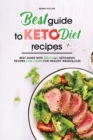 Best Guide to Keto Diet Recipes : Best Guide with Delicious Ketogenic Recipes Low Carbs for Healthy Weight Loss - Book