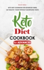 Keto Diet Cookbook for Advanced : Keto Diet Cookbook for Advanced Users, Eat Healthy Foods without Sacrificing Taste! - Book