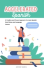 Accelerated Spanish : A Creative and Proven Approach, for Learn Spanish Short Stories and Language Lessons - Book