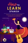 How to Learn Spanish : Improve your Spanish Language Skills and Expand your Vocabulary! - Book
