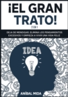 !El Gran Trato! [2 EN 1] : Deja de mendigar, elimina los pensamientos excesivos y empieza a vivir una vida feliz [The Big Deal, Spanish Edition] - Book