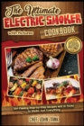 The Ultimate Electric Smoker Cookbook with Pictures : 50+ Flaming Step-by-Step Recipes and 13 Tricks to Smoke Just Everything - Book