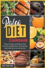 Paleo Diet Cookbook : Manage Your Appetite and Kill Hunger Tasting Tens of Easy and Healthy Recipes. Raise Body Energy, Balance Blood Glucose Levels and Stay Paleo - Book