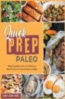 Quick Prep Paleo : Whole-Food Meals with 5 to 15 Minutes of Hand-On-Time for Smart People on a Budget - Book