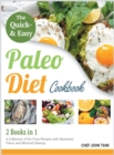 The Quick and Easy Paleo Diet Cookbook [2 in 1] : A Collection of No-Fuss Recipes with Maximum Flavor and Minimal Clean Up - Book