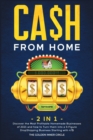 CA$H FROM HOME [2 in 1] : Discover the Most Profitable Homemade Businesses of 2021 and how to Turn them into a 5-Figure DropShipping Business Starting with 47$ - Book