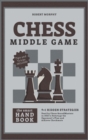 Chess MiddleGameThe Smart Handbook : 9+1 Hidden Strategies Used by Chess GrandMasters in 2021 to Sabotage the Opponent's Plan and Achieve Checkmate - Book