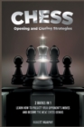 Chess Opening and Closing Strategies [2 Books in 1] : Learn How to Predict Your Opponent's Moves and Become the Next Chess Genius (Tips-and-Tricks from Best Chess Players) - Book