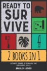 Ready to Survive! [2 IN 1] : Ultimate Combo of Survival and Emergency Skills - Book