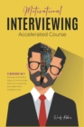 Motivational Interviewing Accelerated Course [2 Books in 1] : Discover the Perfect Way to Communicate with Your Customers and Make them Grateful to You - Book
