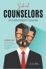 School Counselors Accelerated Course [2 in 1] : The Foolproof Guide to Instilling Empowered Paradigms in Your Students - Book