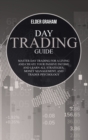 Day Trading Guide : Master Day Trading for a Living and create Your Passive Income and Learn all Strategies, Money Management, and Trader Psychology - Book