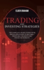 Trading and investing strategies : The Complete Crash Course with Proven Strategies to Become a Profitable Trader in the Financial Markets - Book