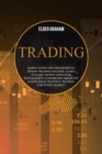 Trading : Simple Steps and Strategies to Option Trading Success, Learn to Make Money Using Risk Management and Obtain Adequate Knowledge on Stock Trading and Stock Market - Book