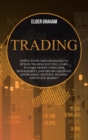 Trading : Simple Steps and Strategies to Option Trading Success, Learn to Make Money Using Risk Management and Obtain Adequate Knowledge on Stock Trading and Stock Market - Book