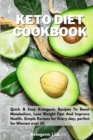 Keto Diet Cookbook : Quick And Easy Ketogenic Recipes To Boost Metabolism, Lose Weight fast And Improve Health. Simple Recipes for Every day, perfect for Woman over 50 - Book