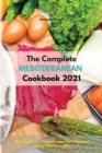 The Complete Mediterranean Cookbook 2021 - Book