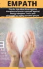 Empath : How to stop absorbing negative energies and protect yourself against energy vampires. Tricks and strategies for highly sensitive people. - Book