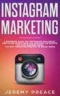 Instagram Marketing : A Beginners Guide For Instagram Influencer. How to Use Advertising And Discover The Secrets For Your Business Using The Best Marketing Strategy in Social Media - Book