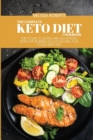 The Complete Keto Diet Cookbook : How-To Guide To Delicious And Easy Ketogenic Recipes For Beginners Plus An Easy Meal Plan To Lose Weight Fast - Book