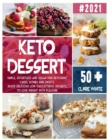 Keto Dessert Cookbook : Simple, effortless and sugar-free ketogenic cakes, bombs and sweets. Enjoy delicious low-cholesterol desserts to lose weight with pleasure - Book