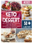 Keto Dessert Cookbook : Simple, effortless and sugar-free ketogenic cakes, bombs and sweets. Enjoy delicious low-cholesterol desserts to lose weight with pleasure - Book