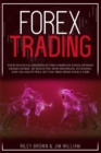 Forex Trading : Your Financial Freedom in This Complete Stock Options Crash Course, To Teach You How Discipline, Investing, and Volatility Will Set You Free From Your 9-5 Job - Book