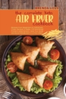 The Complete Keto Air Fryer cookbook : Recipes from Beginners to Advanced. Crispy Recipes to Bake, Grill and Roast. Prevent Hypertension, Heal Your Body and Boost Metabolism in a Few Steps. - Book