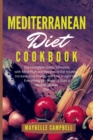 Mediterranean Diet Cookbook : The Complete Guide Solutions with Meal Plan and Recipes to Eat Healthy, Increase your Energy and Live a Light Life. Everything you Need to Start a Mediterranean Diet - Book