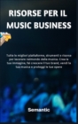 Risorse per il Music Business : Tutte le migliori piattaforme, strumenti e risorse per lavorare nel mondo della musica. Crea la tua immagine, fai crescere il tuo brand, vendi la tua musica e proteggi - Book
