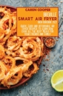 Breville Smart Air Fryer Oven Cookbook 2021 : Quick, Easy and Affordable Air Fryer Recipes to Learn How Cook All the Best Meals for Your Friends and Family - Book