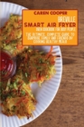 Breville Smart Air Fryer Oven Cookbook for Busy People : The Ultimate, Complete Guide to Surprise Family and Friends by Cooking Healthy Meals - Book