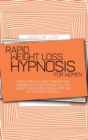Rapid Weight Loss Hypnosis For Women : The Complete Guide To Boost Fat Burning With Meditations To Lose Weight Faster, Reduce Belly Fat And Stop Sugar Cravings - Book