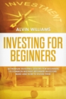 Investing for Beginners : 30 Premium Investing Lessons for Beginners + 15 Common Mistakes Beginner Investors Make and How to Avoid Them - Book