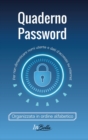 Quaderno Password : Per non dimenticare nomi utente e dati d'accesso su internet. Organizzati in ordine alfabetico - Book