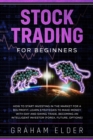 Stock Trading for Beginners : Ideas and Strategies to Start Investing for a Profit with a Winning System That Learns How to Make Money in Stocks and What You Need to Become an Intelligent Investor - Book