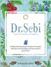 Dr. Sebi Cure for Cancer and Diabetes - Book