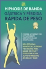 Hipnosis de banda gastrica y perdida rapida de peso ( Spanish Edition ) - Book