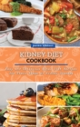 Kidney Diet Cookbook : Easy and Delicious Renal Diet Recipes for Every Stage of Kidney Disease - Book
