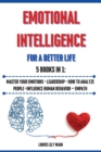 Emotional Intelligence For a Better Life. 5 Books in 1 : Master your Emotions - Leadership - How to Analyze People -Influence Human Behavior - Empath - Book