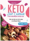 Keto Diet Cookbook For Women Over 50 Vip Edition : Only truly Keto Low Carb recipes to be Wonder Woman, carbs max 5 grams, with Black and White pictures! - Book