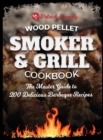 Wood Pellet Smoker & Grill Cookbook : The Master Guide to 200 Delicious Barbeque Recipes - Book