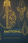 Emotional Intelligence : Learn How to Master Your Emotions, Increase Intimacy in Relationships and Achieve your Goals - Book