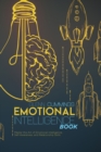 Emotional Intelligence book : Master the Art of Emotional Intelligence, Self-Awareness, and Relationship Skills - Book