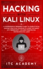 Hacking with Kali Linux : A Comprehensive Beginner's Guide to Learn Ethical Hacking. Practical Examples to Learn the Basics of Cybersecurity. Includes Penetration Testing with Kali Linux - Book