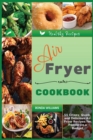 Air Fryer Cookbook for Beginners : 55 Crispy, Quick, and Delicious Air Fryer Recipes for People On a Budget - Book